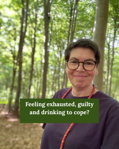 Helping women change their relationship with alcohol, help women in Gloucestershire drinking too much, how to stop drinking, forest of Dean drinking too much, alcohol in the forest of dean, Gloucestershire